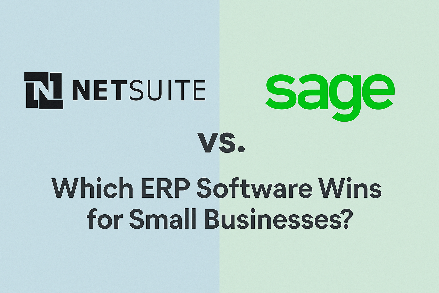NetSuite vs. Sage: Which ERP Software Wins for Small Businesses?