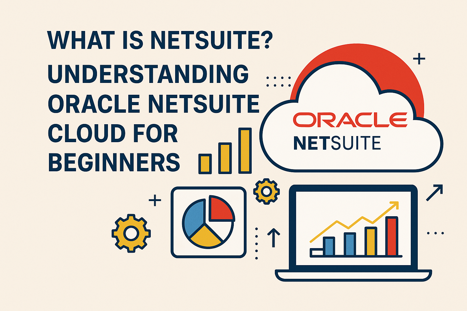 What Is NetSuite? Understanding Oracle NetSuite Cloud for Beginners